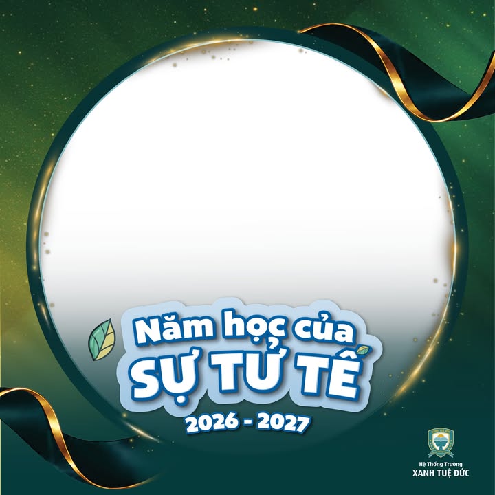 🎉 🎉 PHÁT ĐỘNG PHONG TRÀO THAY KHUNG ẢNH ĐẠI DIỆN - CHÀO ĐÓN NĂM HỌC 2026 - 2027