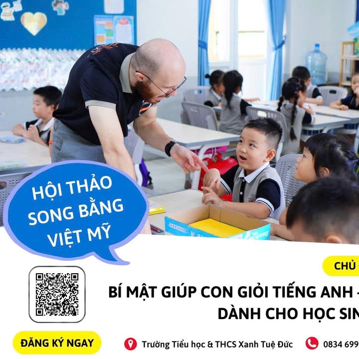 🚀🚀BÍ QUYẾT GIÚP CON GIỎI TIẾNG ANH TỰ TIN HỘI NHẬP – HỘI THẢO SONG BẰNG VIỆT MỸ VÀ HỌC BỔNG TỚI 30%