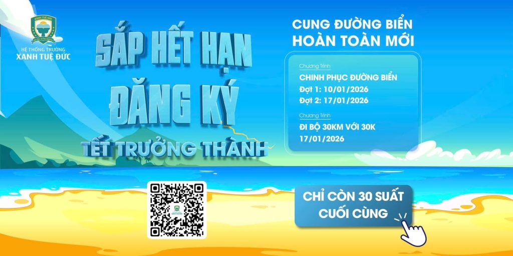 🛎️🛎️SẮP HẾT HẠN ĐĂNG KÝ TẾT TRƯỞNG THÀNH 2026 – CHỈ CÒN 30 SUẤT CUỐI CÙNG