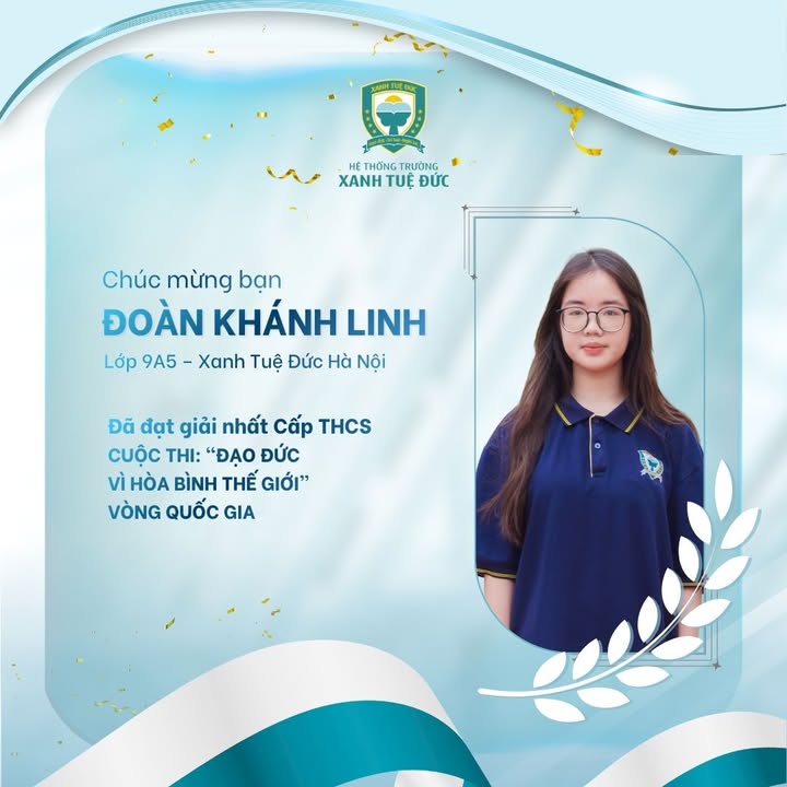 💚 TỰ HÀO HỌC SINH XANH TUỆ ĐỨC HÀ NỘI - VINH DANH CÁC EM ĐẠT GIẢI CUỘC THI: “ĐẠO ĐỨC HÒA BÌNH THẾ GIỚI” VÒNG QUỐC GIA