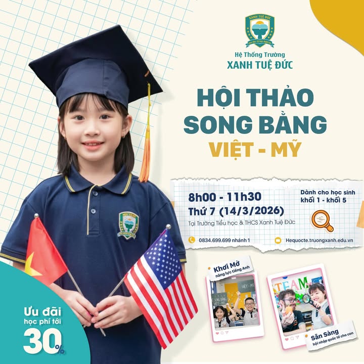 🇻🇳🇺🇸 [CHỈ CÒN 20 SUẤT CUỐI CÙNG] NHẬN NGAY ƯU ĐÃI 30% HỌC PHÍ KHI THAM DỰ HỘI THẢO SONG BẰNG VIỆT - MỸ!