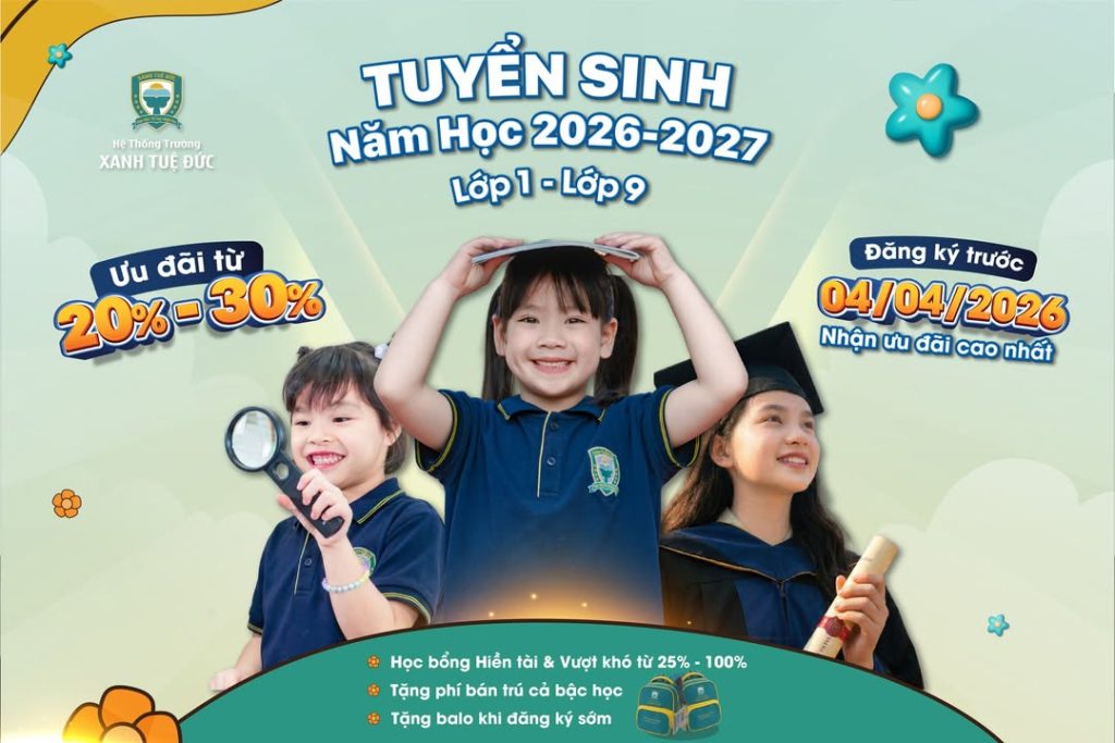 💚TUYỂN SINH 2026 - 2027 | LỚP 1 – LỚP 9