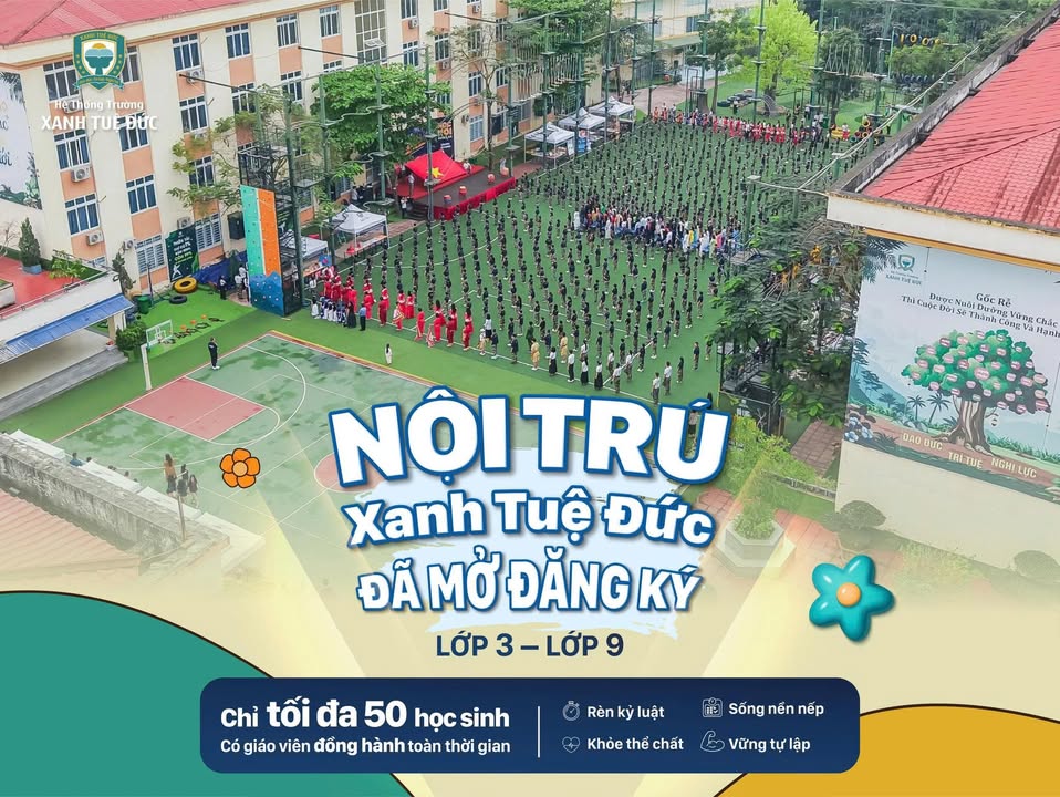 🏠 NỘI TRÚ XANH TUỆ ĐỨC: KHÔNG PHẢI RỜI XA, MÀ LÀ ĐỂ CON TRƯỞNG THÀNH VỮNG CHÃI!