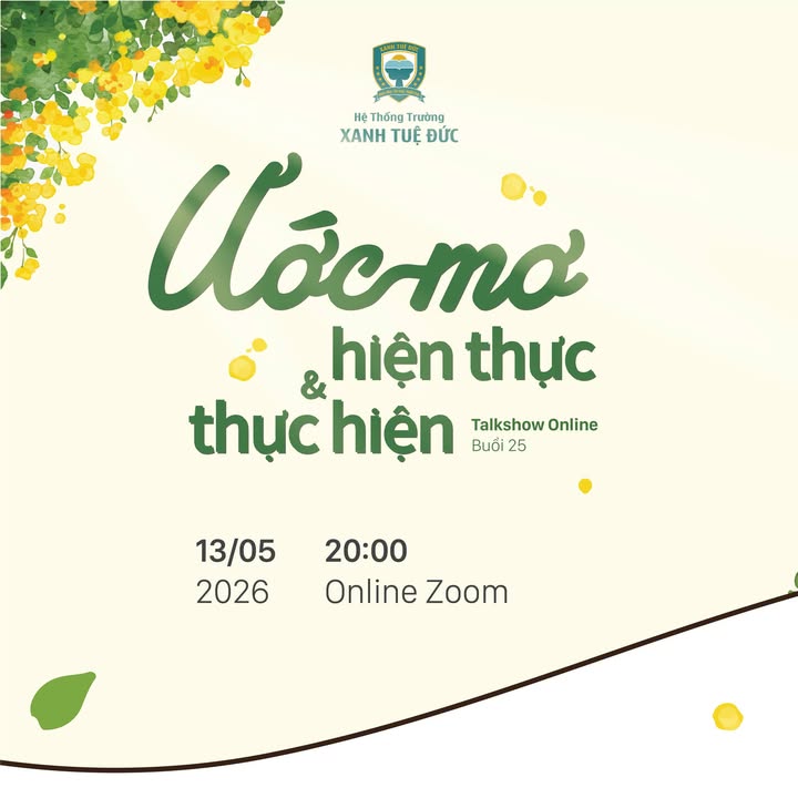 🎯 TALKSHOW #25: ƯỚC MƠ - HIỆN THỰC & THỰC HIỆN
