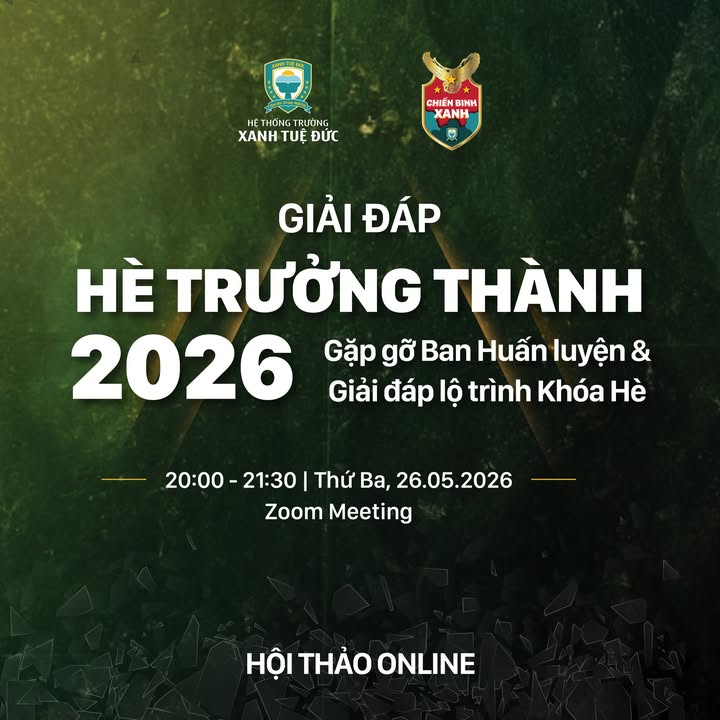 🌟 🌟HỘI THẢO ONLINE: KHỞI ĐỘNG & GIẢI ĐÁP THÔNG TIN KHÓA HÈ TRƯỞNG THÀNH 2026