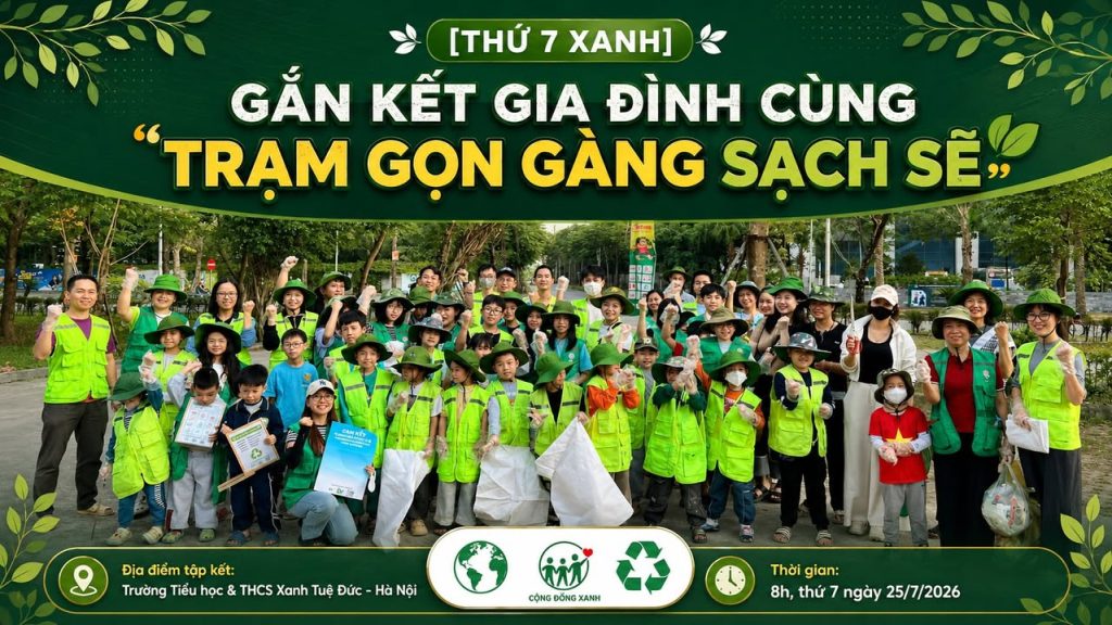 🌿 [THỨ 7 XANH] GẮN KẾT GIA ĐÌNH CÙNG “TRẠM GỌN GÀNG SẠCH SẼ” 🌿