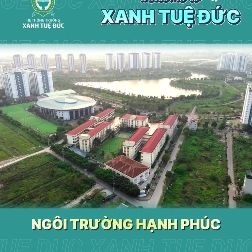 🌿 WELCOME TO XANH TUỆ ĐỨC – NGÔI TRƯỜNG HẠNH PHÚC 🌿